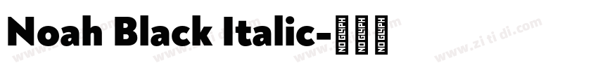 Noah Black Italic字体转换 Noah Black Italic字体转换